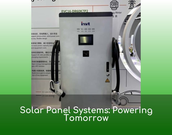 Solar Panel Systems: Powering Tomorrow
